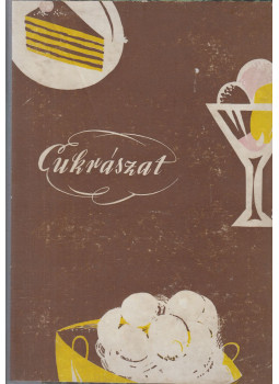 Ravasz László, Földes Jenő, Gál Ferenc - Cukrászat Ravasz László, Földes Jenő, Gál Ferenc - Cukrászat, Budapest 1958 antikvár könyv