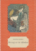 Fehér Klára - Bezzeg az én időmben