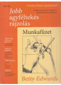 Betty Edwards - Az új jobb agyféltekés rajzolás - Munkafüzet