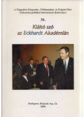 Virágh Ferenc - Kiáltó szó az Eckhardt Akadémián