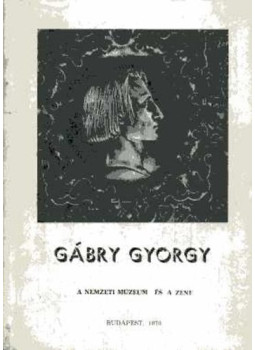 Gábry György - A Nemzeti Múzeum és a zene Gábry György - A Nemzeti Múzeum és a zene, Budapest 1970 antikvár könyv