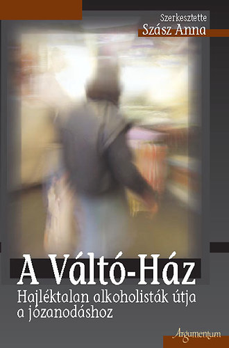 Szász Anna - A váltó-ház
