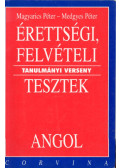 Magyarics Péter,Medgyes Péter - Érettségi, felvételi tanulmányi verseny tesztek - Angol