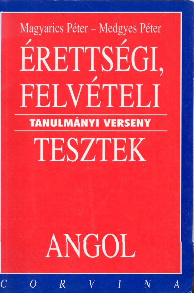 Magyarics Péter, Medgyes Péter - Érettségi, felvételi tanulmányi verseny tesztek - Angol Magyarics Péter, Medgyes Péter - Érettségi, felvételi tanulmányi verseny tesztek - Angol, null 1994 antikvár könyv