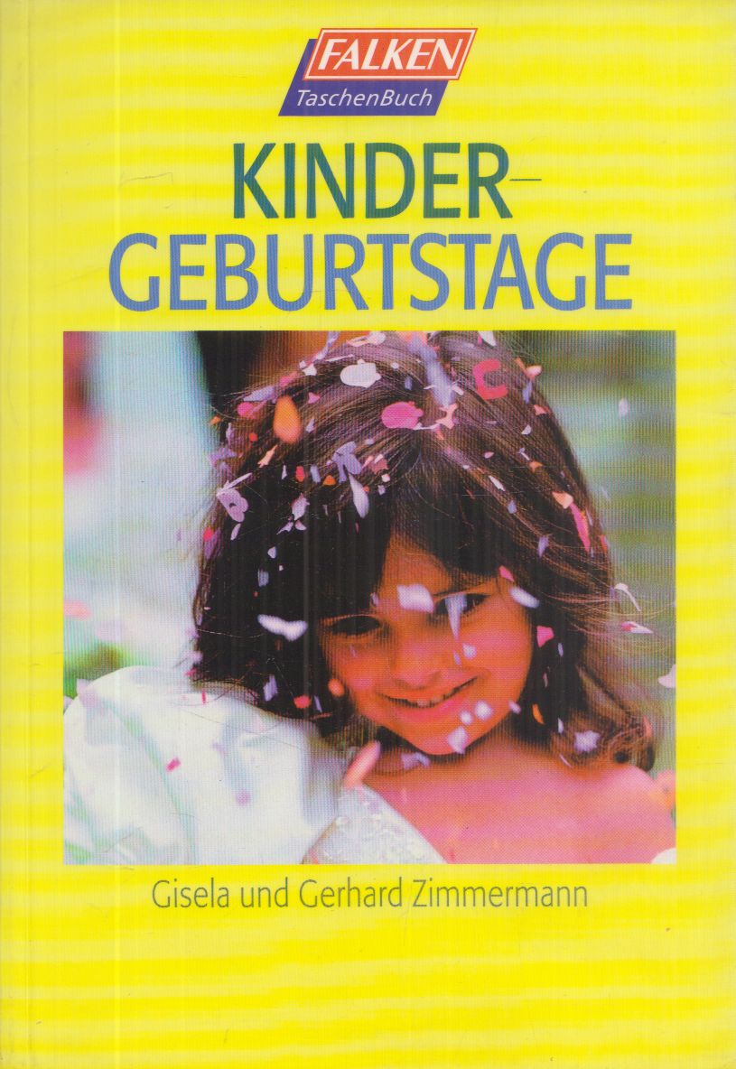 Zimmermann, Gisela, Zimmermann, Gerhard - Kindergeburtstage Zimmermann, Gisela, Zimmermann, Gerhard - Kindergeburtstage, Niedernhausen/Taunus 1995 antikvár könyv