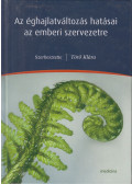 Törő Klára - Az éghajlatváltozás hatásai az emberi szervezetre