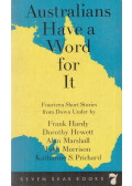 Frank Hardy,Dorothy Hewett,Alan Marshall,John Morrison,Katharine S. Prichard - Australians Have a Word for It