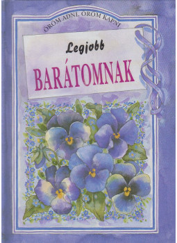 Helen Exley - Legjobb barátomnak Helen Exley - Legjobb barátomnak, Pécs 0 antikvár könyv