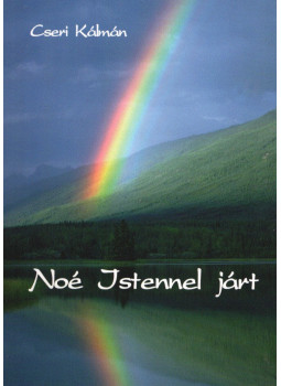 Cseri Kálmán - Noé Istennel járt Cseri Kálmán - Noé Istennel járt, Budapest 1998 antikvár könyv