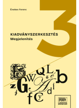 Énekes Ferenc - Kiadványszerkesztés 3. Énekes Ferenc - Kiadványszerkesztés 3., null 2025 antikvár könyv
