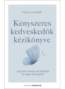 Hailey Magee - Kényszeres kedveskedők kézikönyve Hailey Magee - Kényszeres kedveskedők kézikönyve, null 2025 antikvár könyv