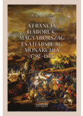 Nagy-L. István - A francia háborúk, Magyarország és a Habsburg Monarchia (1792-1815)
