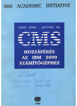 Csépai János, Quittner Pál - CMS Hozzáférés az IBM 3090 számítógéphez Csépai János, Quittner Pál - CMS Hozzáférés az IBM 3090 számítógéphez, Budapest 1992 antikvár könyv