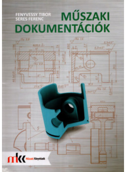 Fenyvessy Tibor, Seres Ferenc - Műszaki dokumentációk Fenyvessy Tibor, Seres Ferenc - Műszaki dokumentációk, Budapest 2015 antikvár könyv