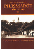 Lukácsné Varga Eszter - Pilismarót története II.