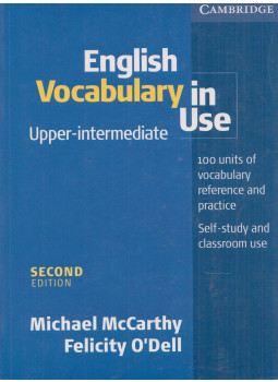 McCarthy, Michael, O'Dell, Felicity - English Vocabulary in Use - Upper-Intermediate McCarthy, Michael, O'Dell, Felicity - English Vocabulary in Use - Upper-Intermediate, Cambridge 2005 antikvár könyv