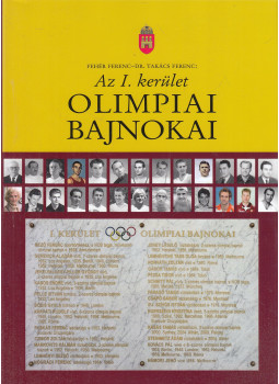 Fehér Ferenc, dr. Takács Ferenc - Az I. kerület olimpiai bajnokai Fehér Ferenc, dr. Takács Ferenc - Az I. kerület olimpiai bajnokai, Budapest 0 antikvár könyv
