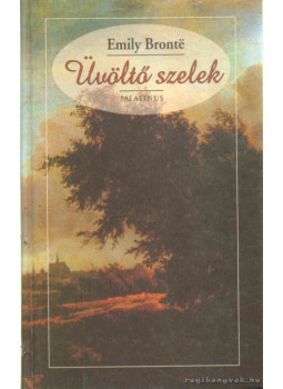 Emily Brontë - Üvöltő szelek Emily Brontë - Üvöltő szelek, 2005 antikvár könyv