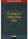 Szathmári István - A magyar stilisztika útja (dedikált)