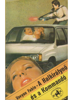 Fable, Vavyan - A Halkirálynő és a Kommandó (dedikált) Fable, Vavyan - A Halkirálynő és a Kommandó (dedikált), Budapest 1987 antikvár könyv