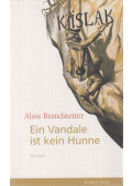 BRANDSTETTER, ALOIS - Ein Vandale ist kein Hunne