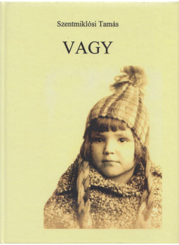 Szentmiklósi Tamás - Vagy (dedikált) Szentmiklósi Tamás - Vagy (dedikált), Budapest 0 antikvár könyv