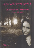 Kovács Edit Józsa - A szeretet erejével