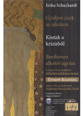 Erika Schuchardt - Gyúljon ​csók az ajkakon / Kiutak a krízisből / Beethoven alkotói kitörése