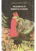 Fenyvesi Félix Lajos - Muzsikáló kristályerdő (dedikált)