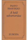 Paavo Haavikko - A hold udvartartása
