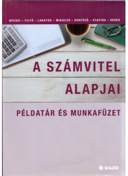Lakatos László Péter, Filyó Janka - A számvitel alapjai Lakatos László Péter, Filyó Janka - A számvitel alapjai, Budapest 2019 antikvár könyv