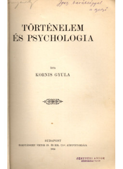 Kornis Gyula - Történelem és psychologia (dedikált) Kornis Gyula - Történelem és psychologia (dedikált), Budapest 1914 antikvár könyv