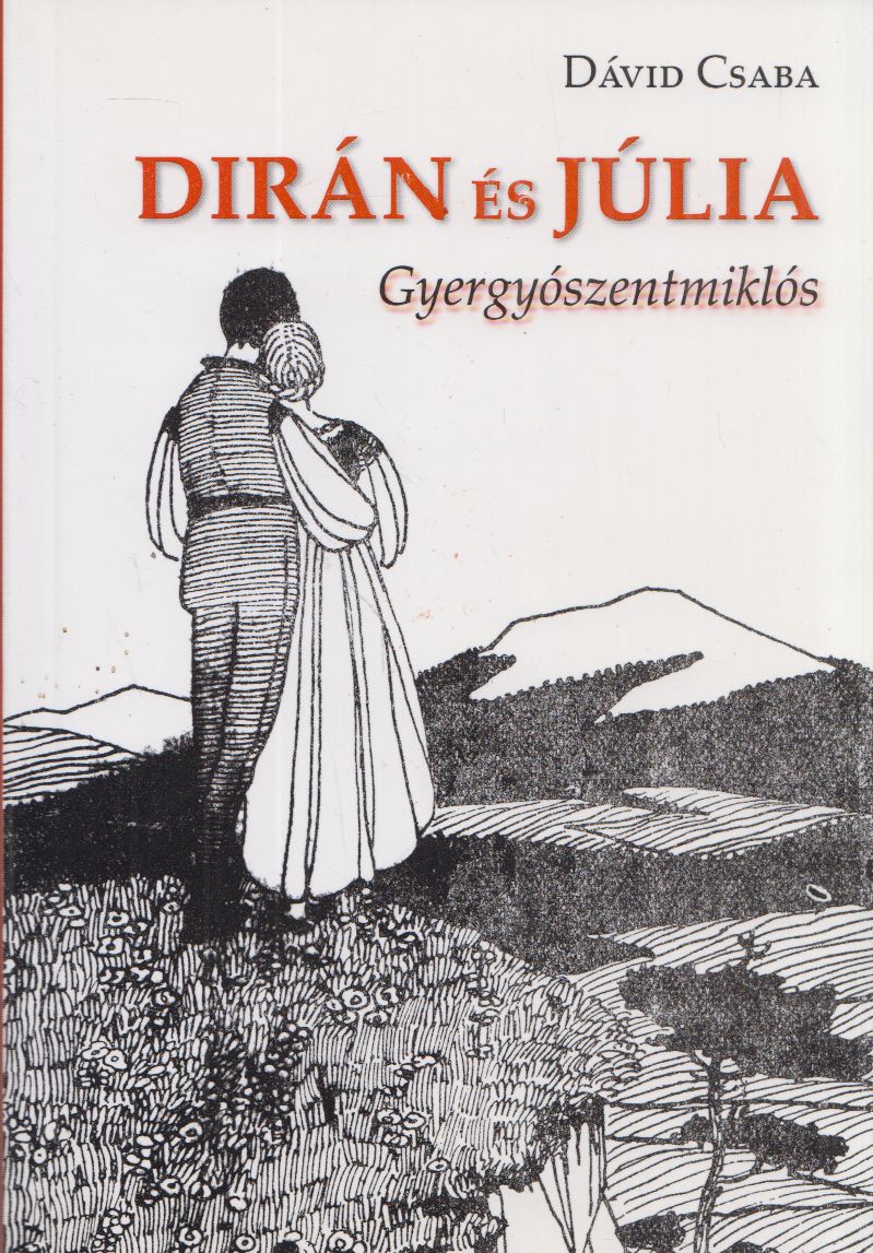 Dávid Csaba - Dirán és Júlia (dedikált) Dávid Csaba - Dirán és Júlia (dedikált), Budapest 2002 antikvár könyv