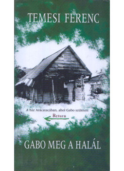 Temesi Ferenc - Gabo meg a halál (dedikált) Temesi Ferenc - Gabo meg a halál (dedikált), Budapest 2003 antikvár könyv