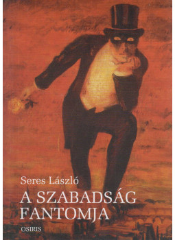 Seres László - A szabadság fantomja (dedikált) Seres László - A szabadság fantomja (dedikált), Budapest 2000 antikvár könyv