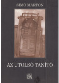 Simó Márton - Az utolsó tanító (dedikált)