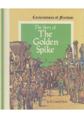 R. Conrad Stein - The Story of the Golden Spike