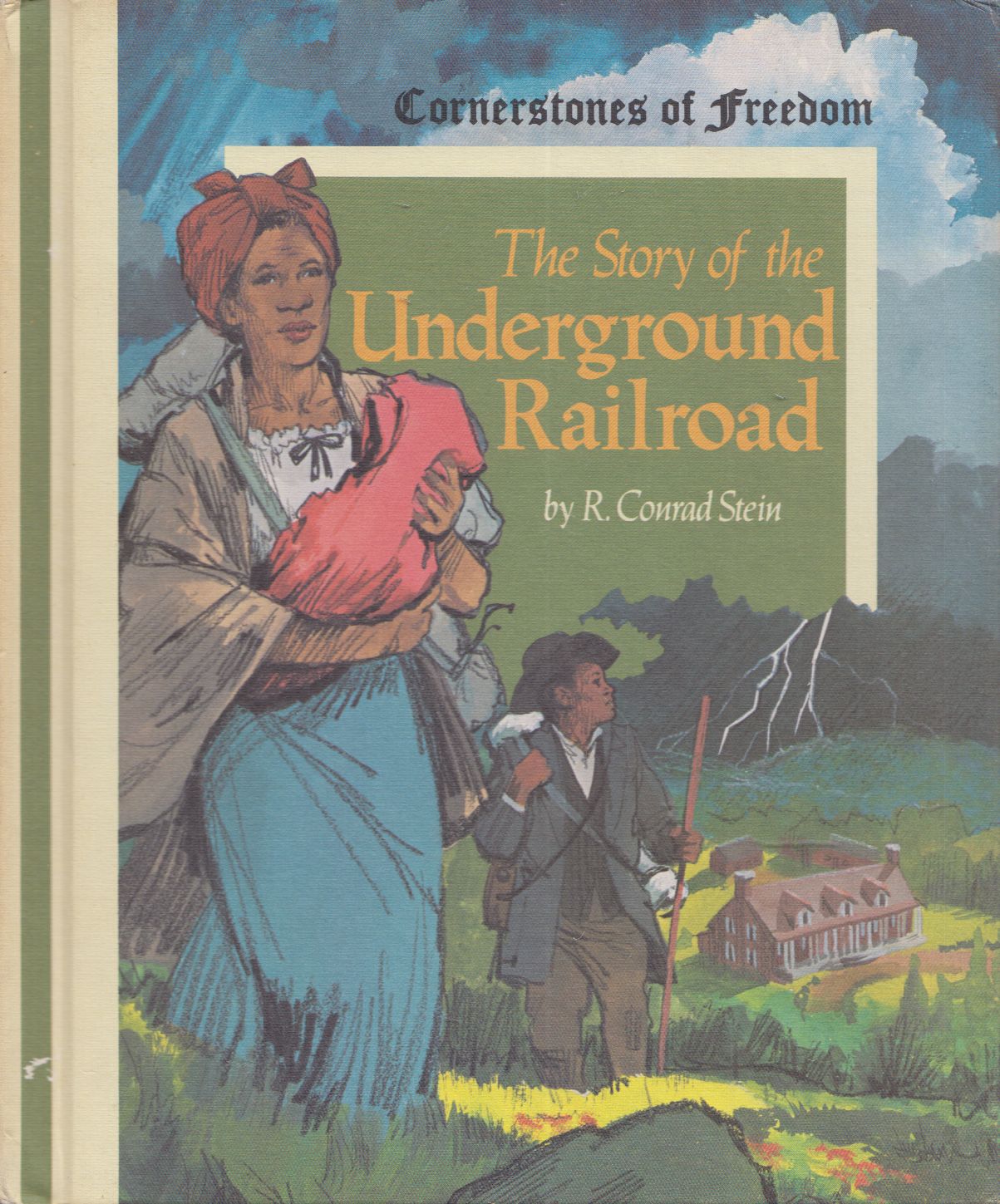 R. Conrad Stein - The Story of the Underground Railroad R. Conrad Stein - The Story of the Underground Railroad, Chicago 1981 antikvár könyv