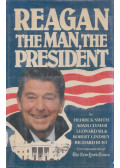 Hedrick Smith,Adam Clymer,Leonard Silk,Robert Lindsey,Richard Burt - Reagan the Man the President