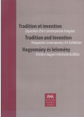 Wehner Tibor,Nagy Borbála Réka (szerk.) - Tradition et invention / Tradition and Invention / Hagyomány és lelemény
