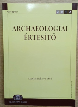 Kovács Tibor (szerk.) - Archeológiai értesítő 2012. 137. kötet Kovács Tibor (szerk.) - Archeológiai értesítő 2012. 137. kötet, null 2012 antikvár könyv