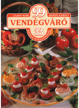 Hemző Károly, Lajos Mari - 99 vendégváró 33 színes ételfotóval Hemző Károly, Lajos Mari - 99 vendégváró 33 színes ételfotóval, Budapest 2010 antikvár könyv