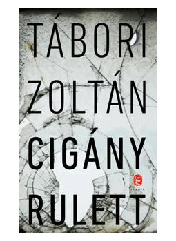 Tábori Zoltán - Cigány rulett Tábori Zoltán - Cigány rulett, Budapest 2014 antikvár könyv