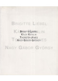 Maurer Dóra - Brigitte Liebel, Káldi Katalin, Thorsten Jones, Nagy Gábor György
