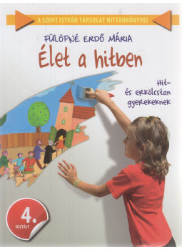 Fülöpné Erdő Mária - Élet a hitben 4. Fülöpné Erdő Mária - Élet a hitben 4., null 2010 antikvár könyv