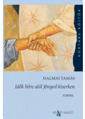 Halmai Tamás  - Idők bőre alól fényed kiserken