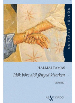 Halmai Tamás - Idők bőre alól fényed kiserken Halmai Tamás - Idők bőre alól fényed kiserken, null 2025 antikvár könyv
