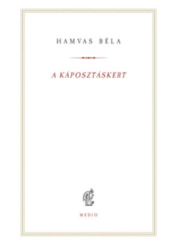 Hamvas Béla - A káposztáskert Hamvas Béla - A káposztáskert, null 2025 antikvár könyv