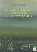 Balázs Imre József - Avantgárd séták látványban és láthatatlanban