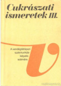 Dunszt Károly - Cukrászati ismeretek III.